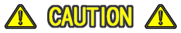 CAUTION